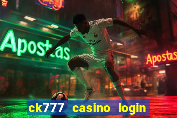 ck777 casino login register mobile